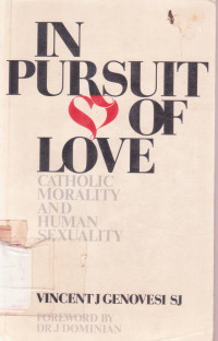 Image of In Pursuit of Love: Catholic Morality and Human sexuality