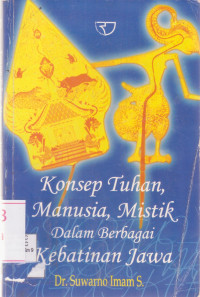 Image of Konsep Tuhan, Manusia, Mistik dalam Berbagai Kebatinan Jawa