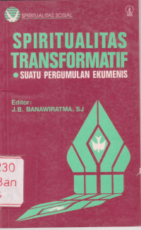 Image of Spiritualitas Transformatif: Suatu pergumulan Ekumenis